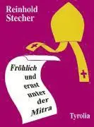 Reinhold Stecher - Fröhlich und ernst unter der Mitra, Inbunden. Tillgänglighet: Lägg i varukorg