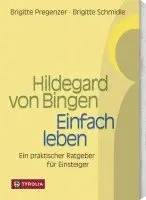Brigitte Pregenzer, Brigitte Schmidle - Hildegard von Bingen. Einfach Leben, Häftad. Tillgänglighet: Lägg i varukorg