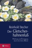 Reinhold Stecher - Der Gletscherhahnenfuß, Inbunden