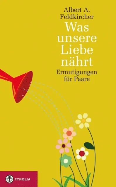 Albert A. Feldkircher - Was unsere Liebe nährt, E-bok. Tillgänglighet: Lägg i varukorg