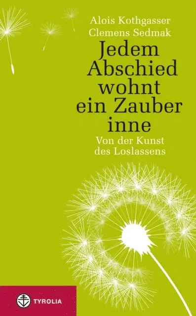 Clemens Sedmak, Alois Kothgasser - Jedem Abschied wohnt ein Zauber inne, E-bok. Tillgänglighet: Lägg i varukorg