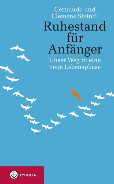 Clemens Steindl, Gertraude Steindl - Ruhestand für Anfänger, E-bok. Tillgänglighet: Lägg i varukorg