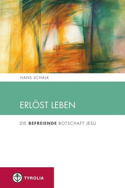 Hans Schalk - Erlöst leben, E-bok