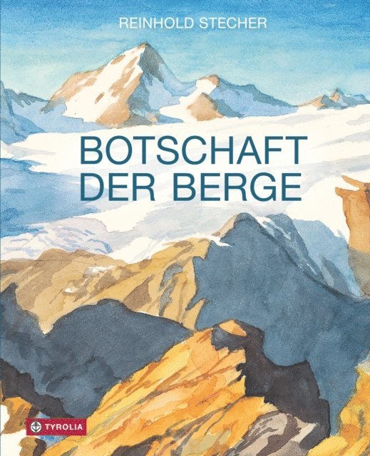 Reinhold Stecher - Botschaft der Berge, E-bok