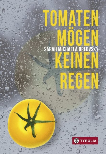 Sarah Michaela Orlovsky - Tomaten mögen keinen Regen, E-bok