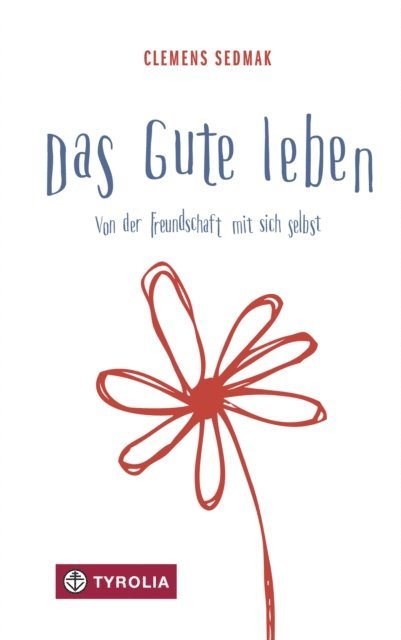 Clemens Sedmak - Das Gute leben, E-bok