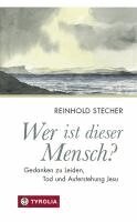 Reinhold Stecher - Wer ist dieser Mensch?, Inbunden