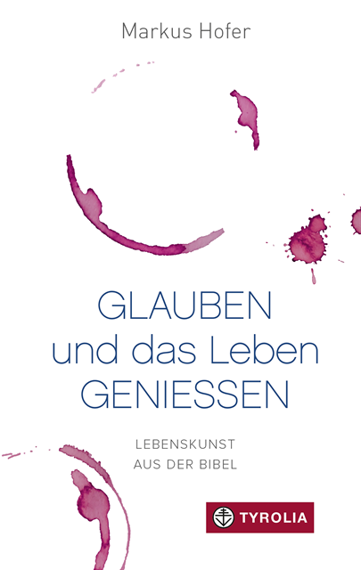Markus Hofer - Glauben und das Leben genießen, E-bok