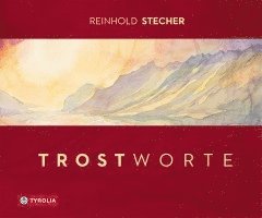 Reinhold Stecher - Trostworte, Inbunden