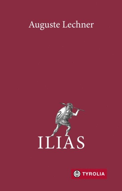 Auguste Lechner - Ilias, E-bok