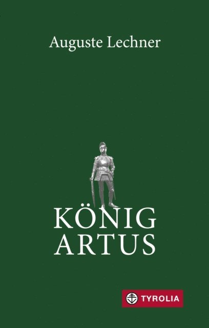 Auguste Lechner - König Artus, E-bok
