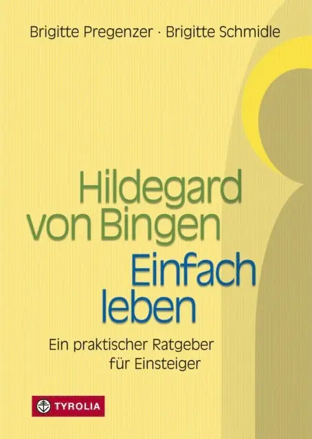 Brigitte Schmidle, Brigitte Pregenzer - Hildegard von Bingen – Einfach Leben, E-bok. Tillgänglighet: Lägg i varukorg