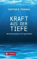Viktor E. Frankl, Inge Patsch - Kraft aus der Tiefe, Inbunden. Tillgänglighet: Lägg i varukorg