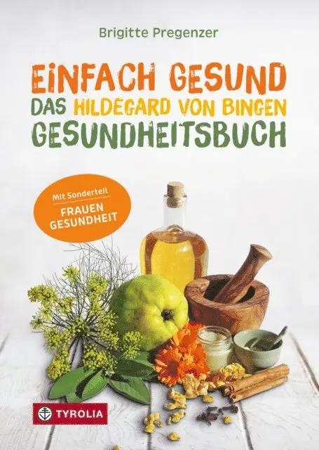Brigitte Pregenzer - Einfach gesund. Das Hildegard von Bingen Gesundheitsbuch, E-bok. Tillgänglighet: Lägg i varukorg