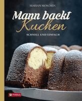 Marian Moschen - Mann backt Kuchen, Inbunden
