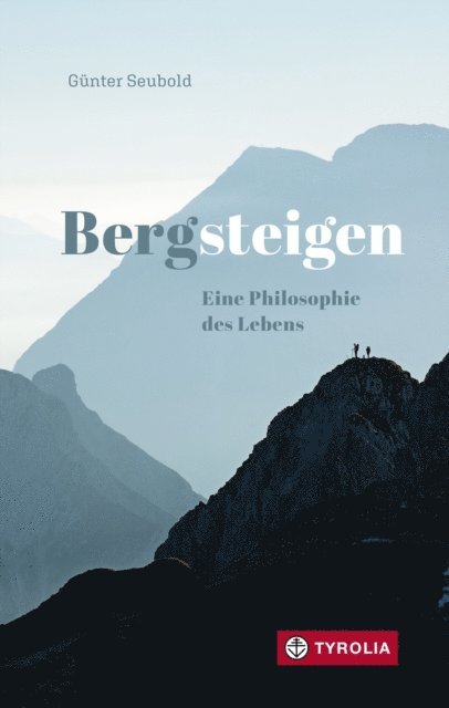 Gunter Seubold - Bergsteigen – Eine Philosophie des Lebens, E-bok. Tillgänglighet: Lägg i varukorg