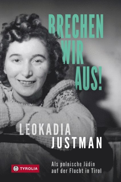 Leokadia Justman, Dominik Markl, Niko Hofinger - Brechen wir aus!, E-bok