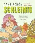 Ganz sch�n schleimig