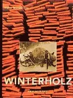 Walter Mooslechner - Winterholz, Inbunden. Tillgänglighet: Lägg i varukorg