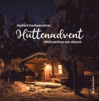 Herbert Gschwendtner - Hüttenadvent, Inbunden. Tillgänglighet: Lägg i varukorg