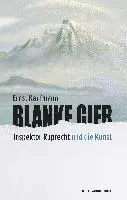 Ernst Kaufmann - Blanke Gier, Inbunden. Tillgänglighet: Lägg i varukorg
