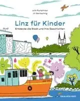Linz für Kinder. Entdecke die Stadt und ihre Geschichten