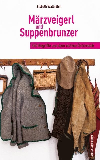 Elsbeth Wallnofer - Märzveigerl und Suppenbrunzer, E-bok