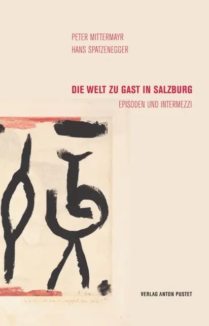 Hans Spatzenegger, Peter Mittermayr - Die Welt zu Gast in Salzburg, E-bok. Tillgänglighet: Lägg i varukorg