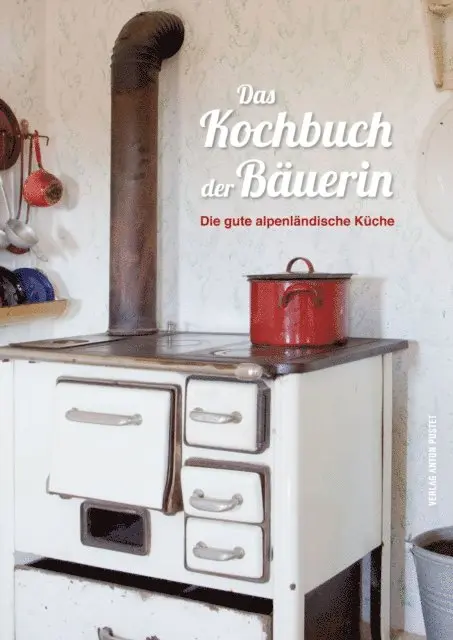 Nastasja Pircher - Das Kochbuch der Bäuerin, E-bok. Tillgänglighet: Lägg i varukorg