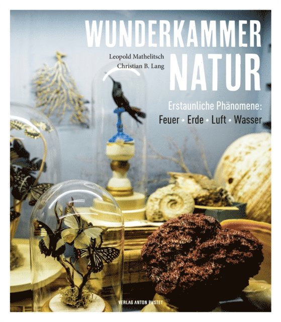 Christian B. Lang, Leopold Mathelitsch - Wunderkammer Natur, E-bok