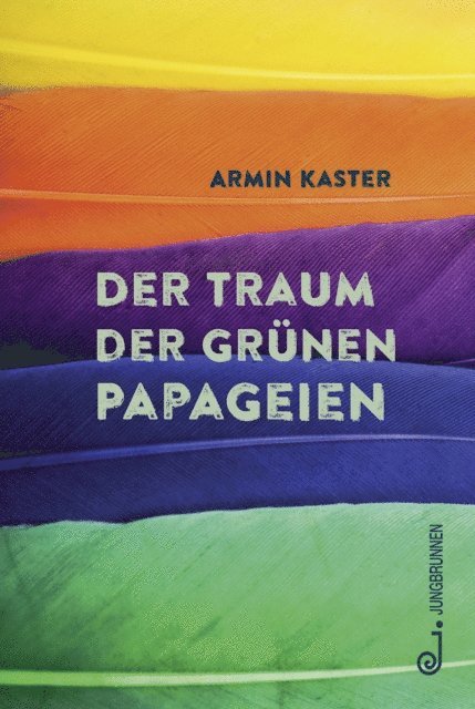 Armin Kaster - Der Traum der grünen Papageien, E-bok