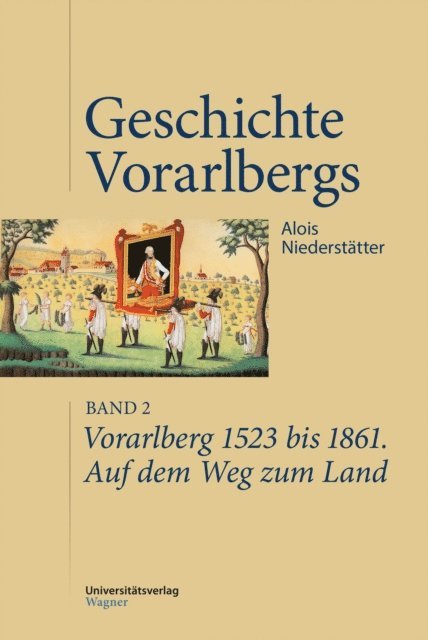 Alois Niederstatter - Vorarlberg 1523 bis 1861. Auf dem Weg zum Land, E-bok