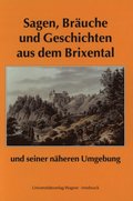 Sagen, Brÿuche und Geschichten aus dem Brixental und seiner nÿheren Umgebung