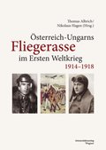 ÿsterreich-Ungarns Fliegerasse im Ersten Weltkrieg 1914?1918