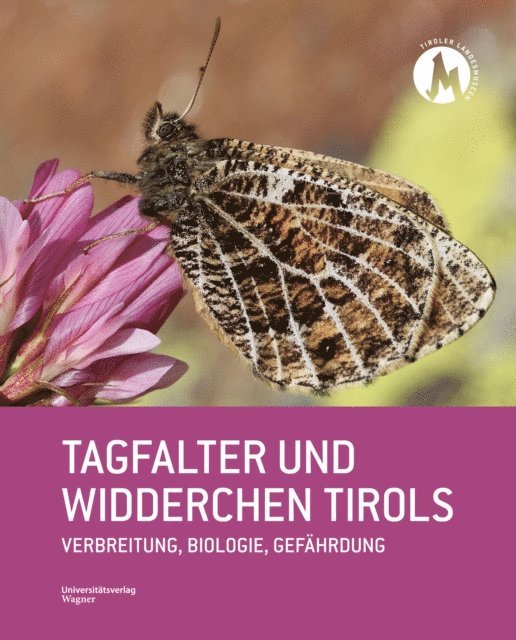 Benjamin Schattanek-Wiesmair, Gerhard M. Tarmann, Alois Ortner, Kurt Lechner, Peter Huemer - Tagfalter und Widderchen Tirols, E-bok
