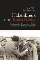 Gerald Steinacher - Hakenkreuz und Rotes Kreuz, Inbunden. Tillgänglighet: Lägg i varukorg