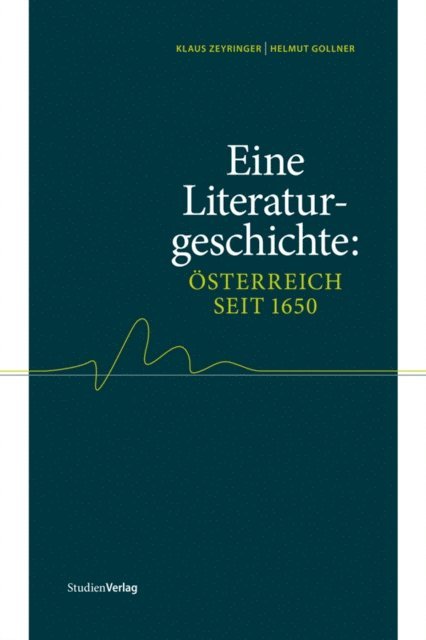 Helmut Gollner, Klaus Zeyringer - Eine Literaturgeschichte: Österreich seit 1650, E-bok