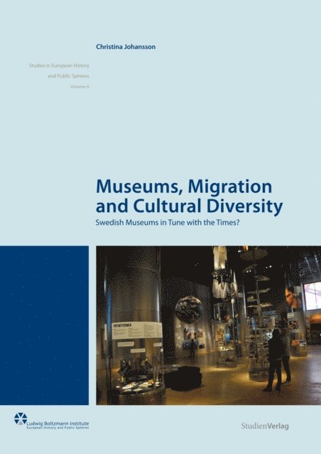 Christina Johansson - Museums, Migration and Cultural Diversity, E-bok