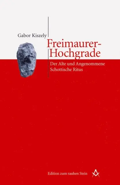 Gabor Kiszely - Freimaurer-Hochgrade: Der Alte und Angenommene Schottische Ritus, E-bok. Tillgänglighet: Lägg i varukorg