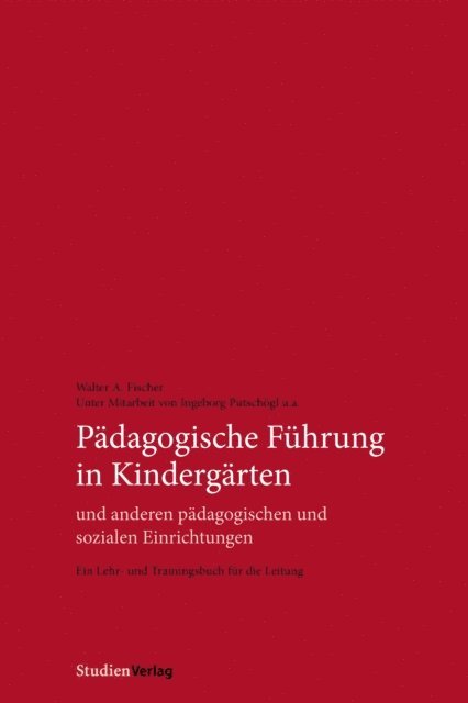 Walter A. Fischer - Pädagogische Führung in Kindergärten und anderen pädagogischen und sozialen Einrichtungen, E-bok