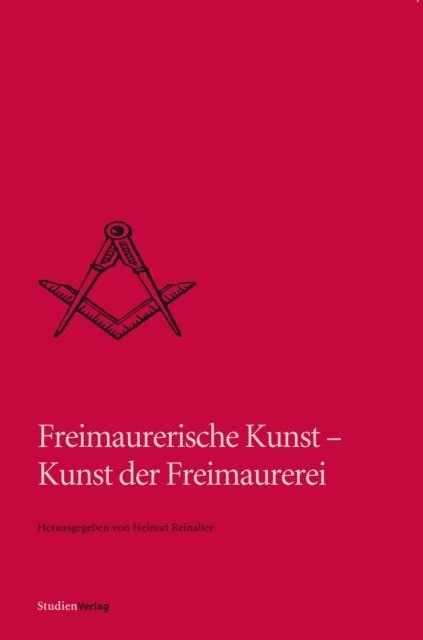 Helmut Reinalter - Freimaurerische Kunst - Kunst der Freimaurerei, E-bok