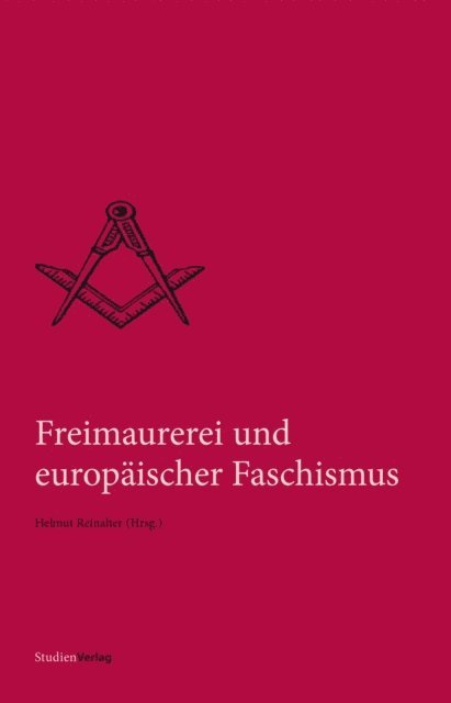 Helmut Reinalter - Freimaurerei und europäischer Faschismus, E-bok