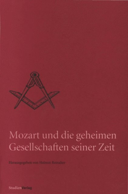 Helmut Reinalter - Mozart und die geheimen Gesellschaften seiner Zeit, E-bok