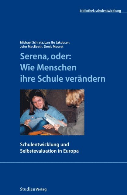 Denis Meuret, John MacBeath, Lars Bo Jakobsen, Michael Schratz - Serena, oder: Wie Menschen ihre Schule verändern, E-bok