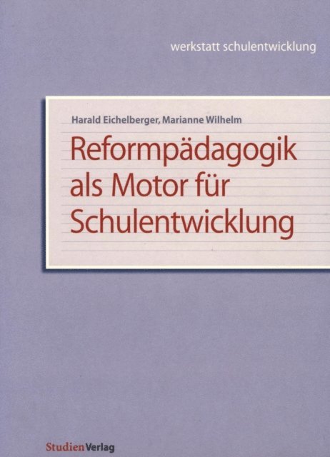 Marianne Wilhelm, Harald Eichelberger - Reformpädagogik als Motor für Schulentwicklung, E-bok