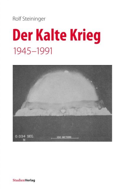 Rolf Steininger - Der Kalte Krieg, E-bok
