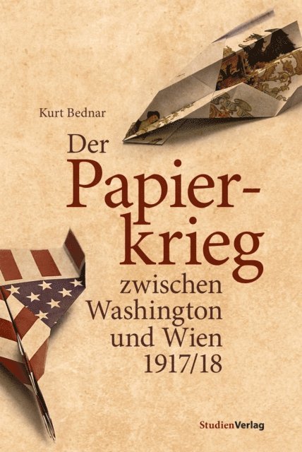 Kurt Bednar - Der Papierkrieg zwischen Washington und Wien 1917/18, E-bok