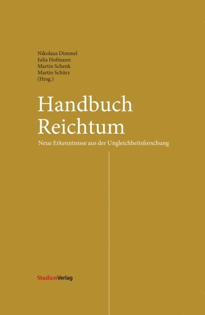 Martin Schurz, Julia Hofmann, Martin Schenk, Nikolaus Dimmel - Handbuch Reichtum, E-bok