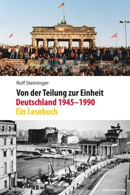 Rolf Steininger - Von der Teilung zur Einheit. Deutschland 1945–1990, E-bok