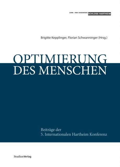 Florian Schwanninger, Brigitte Kepplinger - Optimierung des Menschen, E-bok